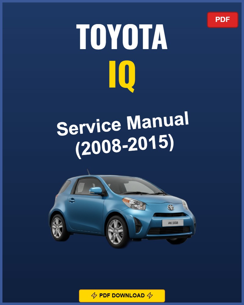 Toyota Iq 2008-2015 Service Repair Workshop Manual | 2008 2009 2010 2011 2012