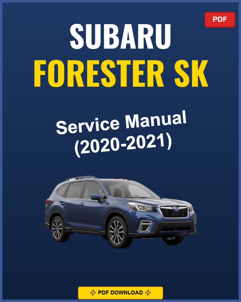 Subaru Forester Sk 2020-2021 Service Repair Workshop Manual | 2020 2021