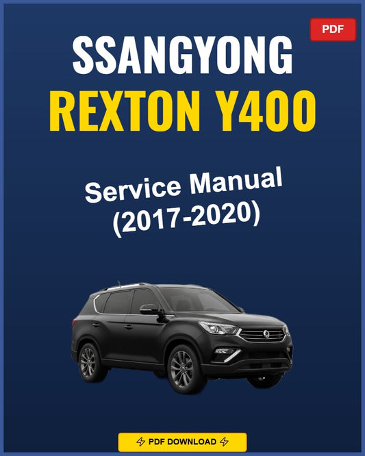 Ssangyong Rexton Y400 2017-2020 Service Repair Workshop Manual | 2017 2018 2019 2020