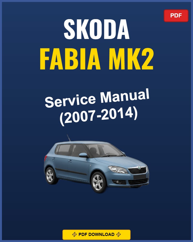 Skoda Fabia Mk2 2007-2014 Service Repair Workshop Manual | 2007 2008 2009 2010