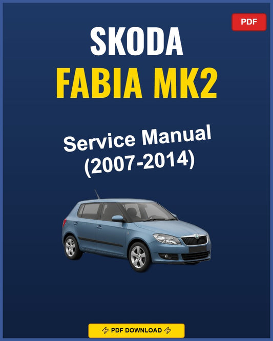 Skoda Fabia Mk2 2007-2014 Service Repair Workshop Manual | 2007 2008 2009 2010