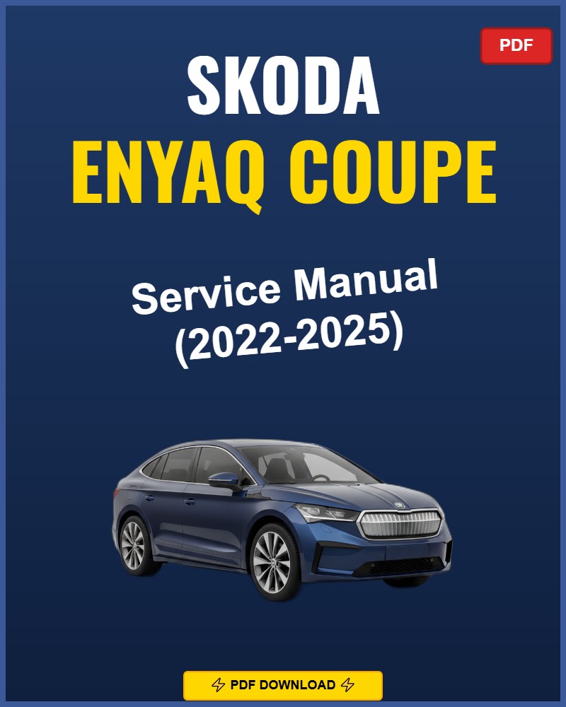 Skoda Enyaq Coupe 2022-2025 Service Repair Workshop Manual | 2022 2023 2024 2025