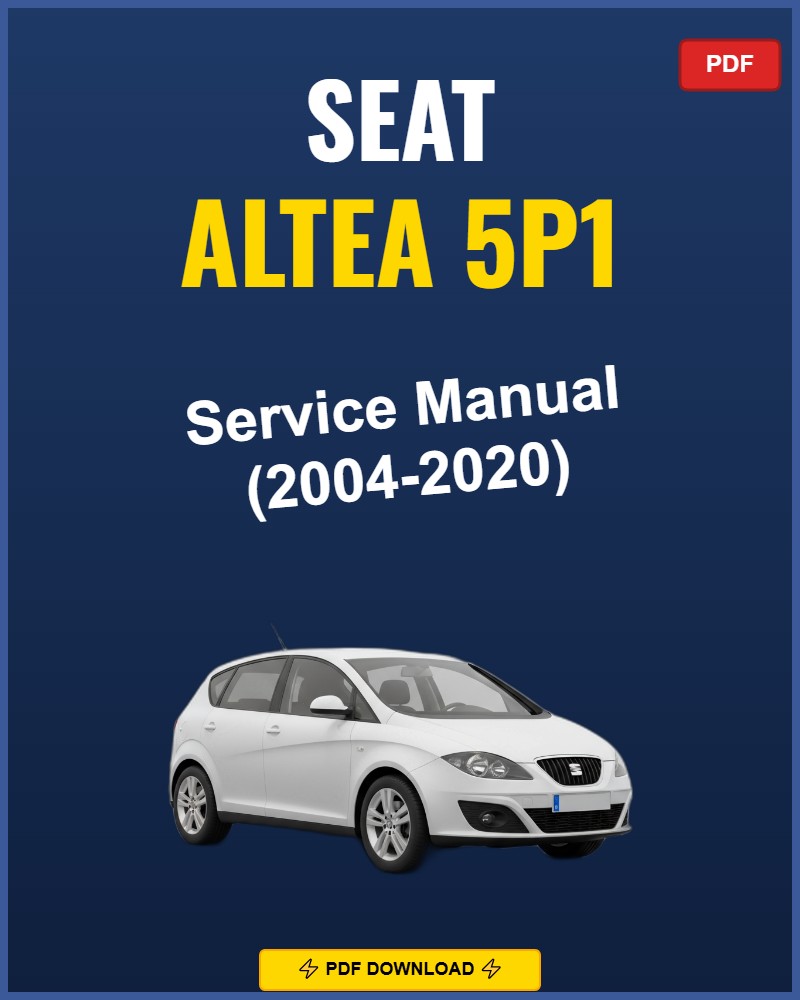 Seat Altea 5P1 2004-2020 Service Repair Workshop Manual | 2004 2005 2006 2007 2008