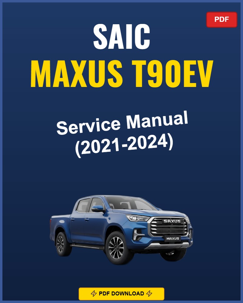 Saic Maxus T90Ev 2021-2024 Service Repair Workshop Manual | 2021 2022 2023 2024