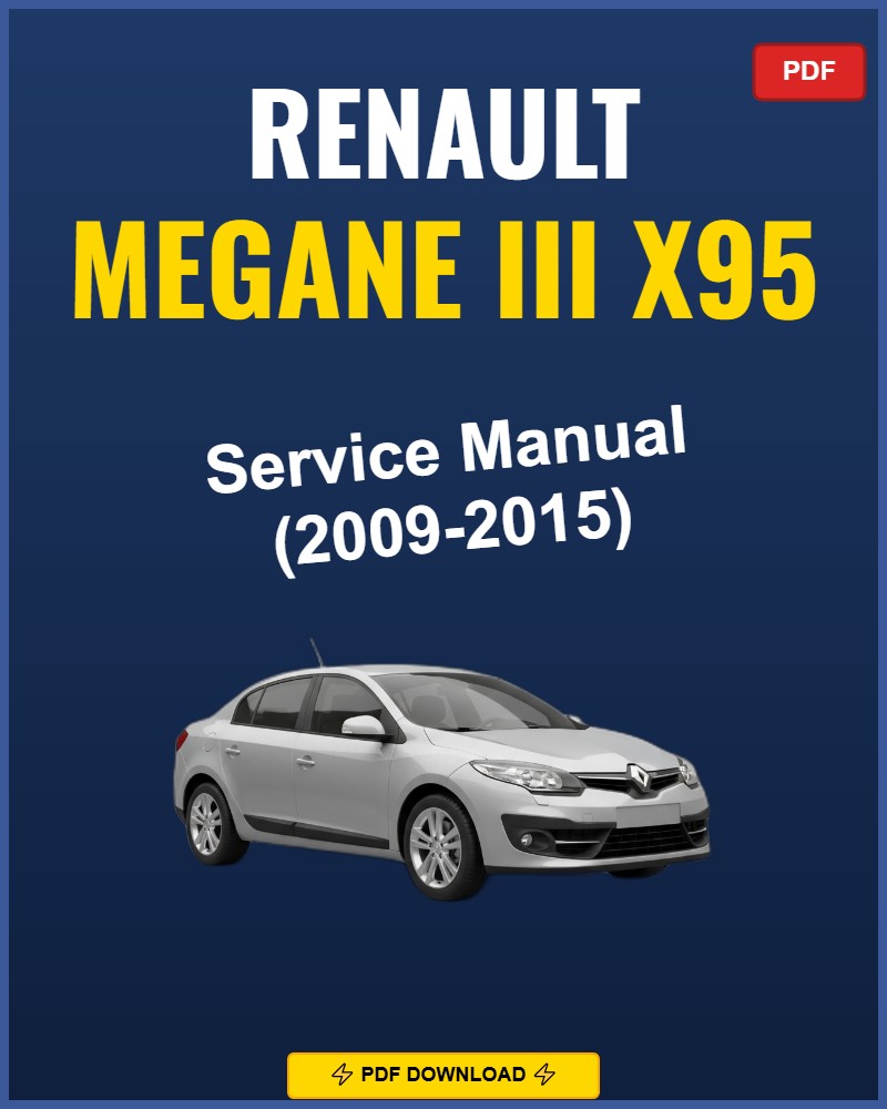 Renault Megane Iii X95 2009-2015 Service Repair Workshop Manual | 2009 2010 2011