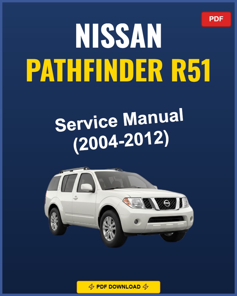 Nissan Pathfinder R51 2004-2012 Service Repair Workshop Manual | 2004 2005 2006 2007