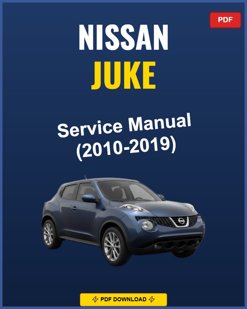 Nissan Juke 2010-2019 Service Repair Workshop Manual | 2010 2011 2012 2013 2014