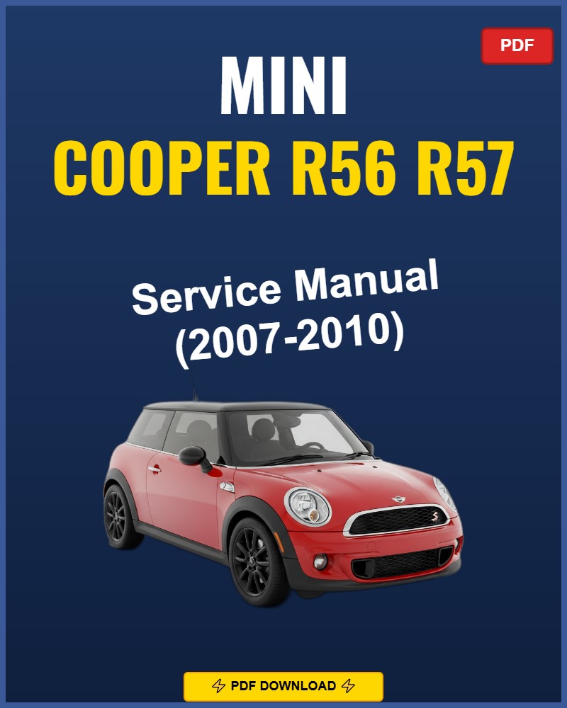 Mini Cooper R56 R57 2007-2010 Service Repair Workshop Manual | 2007 2008 2009 2010