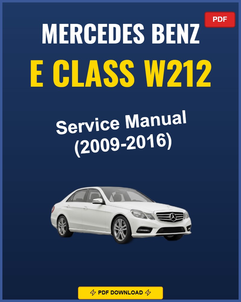 Mercedes Benz E Class W212 2009-2016 Service Repair Workshop Manual | 2009 2010