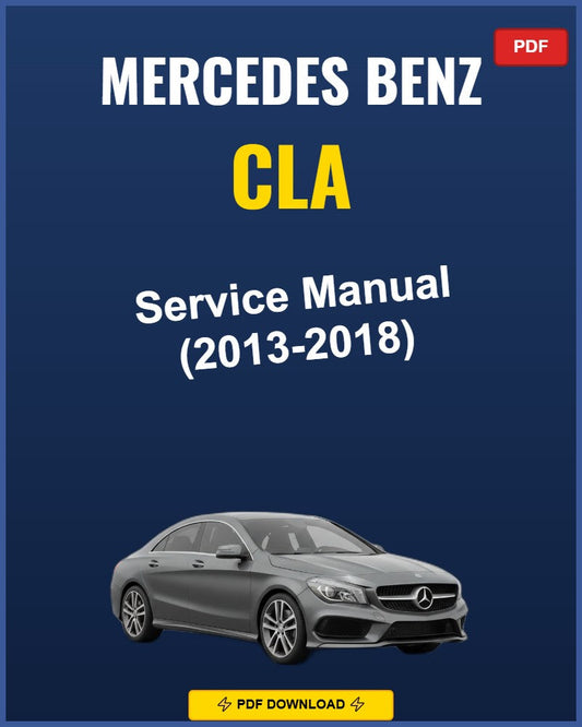Mercedes Benz Cla 2013-2018 Service Repair Workshop Manual | 2013 2014 2015 2016