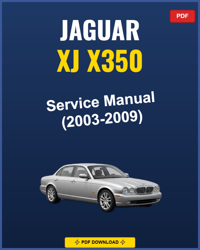 Jaguar Xj X350 2003-2009 Service Repair Workshop Manual | 2003 2004 2005 2006 2007 2