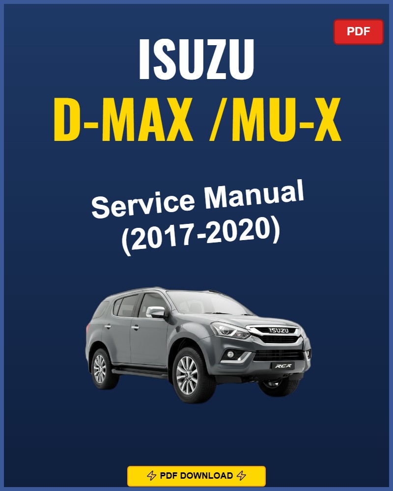 Isuzu D-Max /Mu-X 2017-2020 Service Repair Workshop Manual | 2017 2018 2019 2020