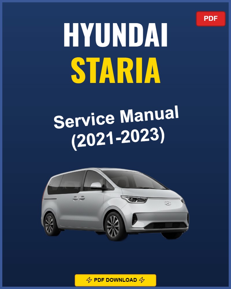 Hyundai Staria 2021-2023 Service Repair Workshop Manual | 2021 2022 2023