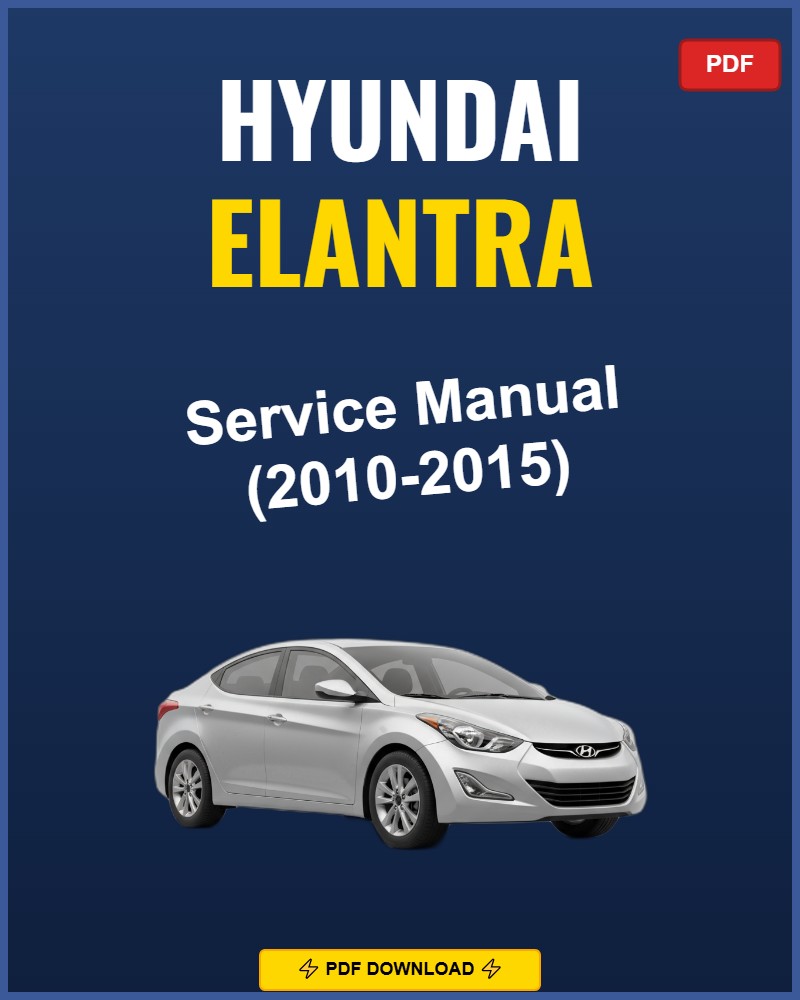 Hyundai Elantra 2010-2015 Service Repair Workshop Manual | 2010 2011 2012 2013