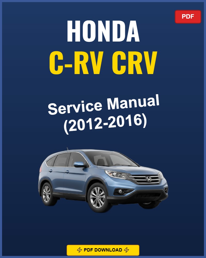 Honda C-Rv Crv 2012-2016 Service Repair Workshop Manual | 2012 2013 2014 2015 2016