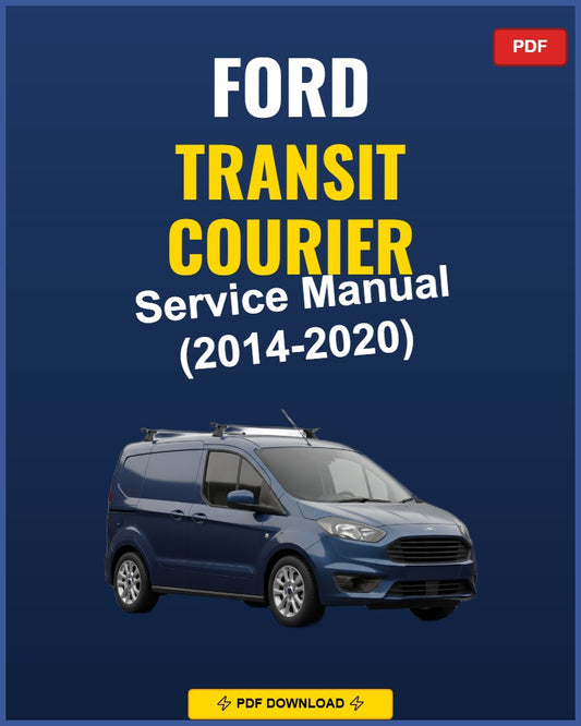 Ford Transit Courier 2014-2020 Service Repair Workshop Manual | 2014 2015 2016 2017