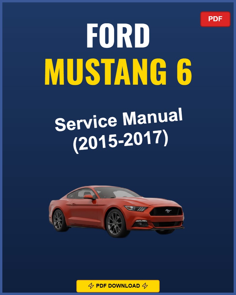 Ford Mustang 6 2015-2017 Service Repair Workshop Manual | 2015 2016 2017