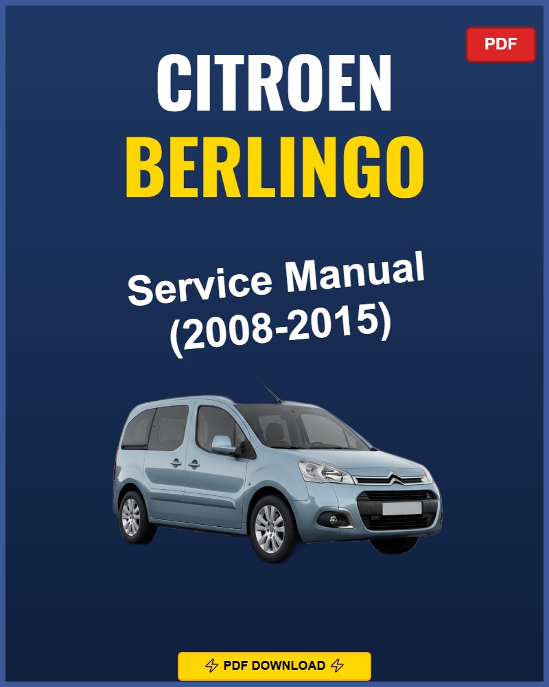 Citroen Berlingo 2008-2015 Service Repair Workshop Manual | 2008 2009 2010 2011 2012