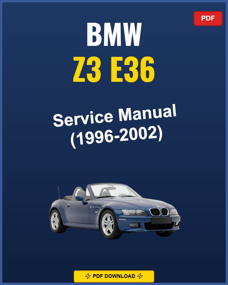 Bmw Z3 E36 1996-2002 Service Repair Workshop Manual | 1996 1997 1998 1999 2000 2001