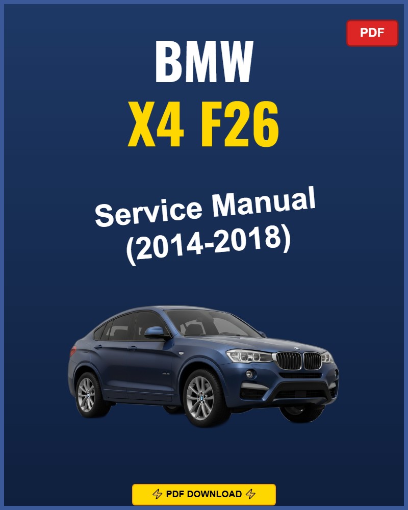 BMW X4 F26 2014-2018 Service Repair Workshop Manual | 2014 2015 2016 2017 2018