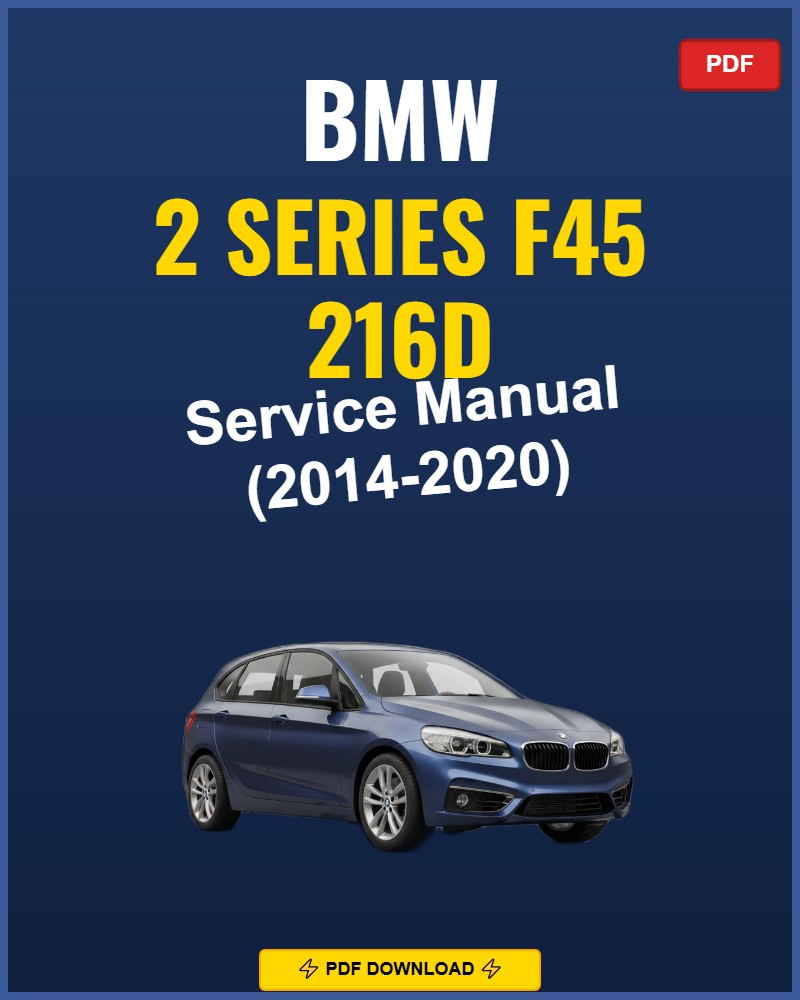 BMW 2 Series F45 216D 2014-2020 Service Repair Workshop Manual | 2014 2015 2016 2017