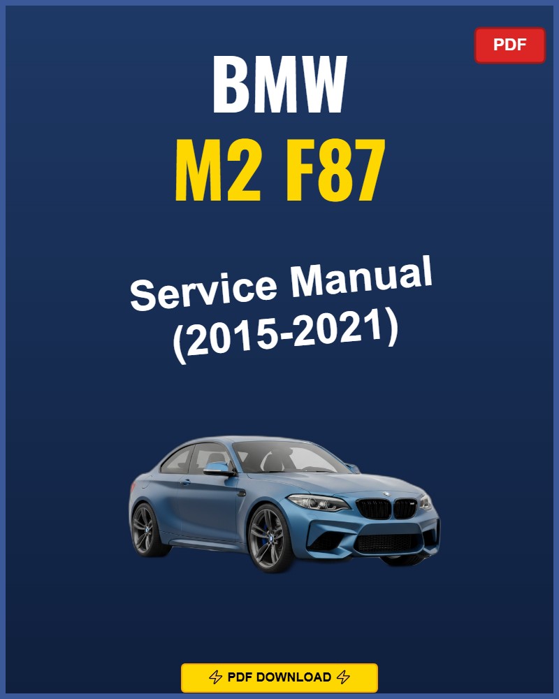 Bmw M2 F87 2015-2021 Service Repair Workshop Manual | 2015 2016 2017 2018 2019 2020