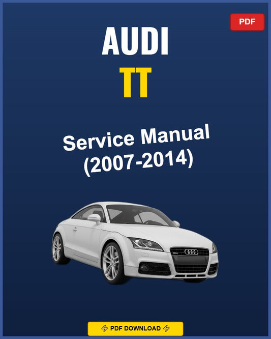 Audi TT 2007-2014 Service Repair Workshop Manual | 2007 2008 2009 2010 2011 2012
