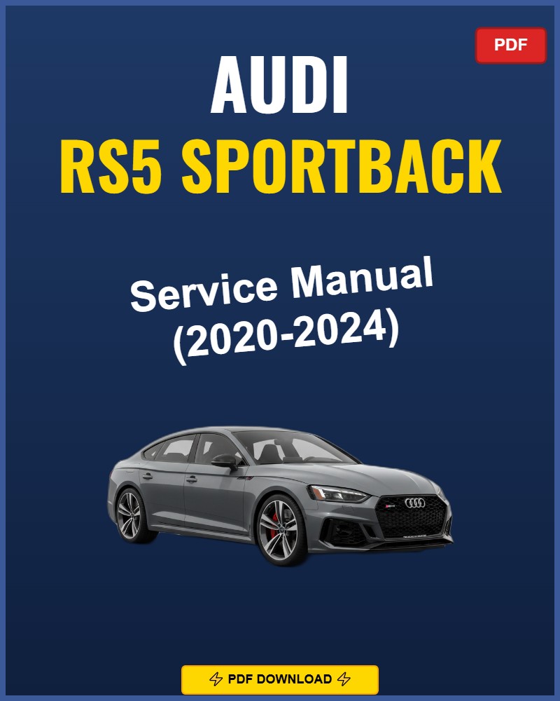 Audi Rs5 Sportback 2020-2024 Service Repair Workshop Manual | 2020 2021 2022 2023 20