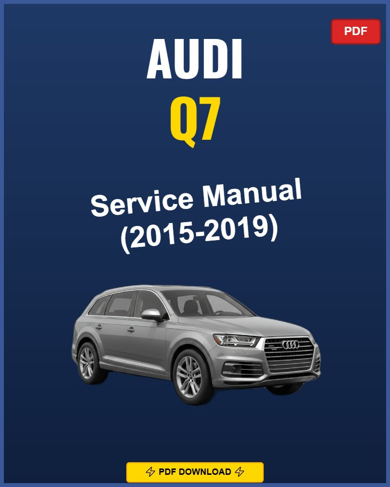 Audi Q7 2015-2019 Service Repair Workshop Manual | 2015 2016 2017 2018 2019