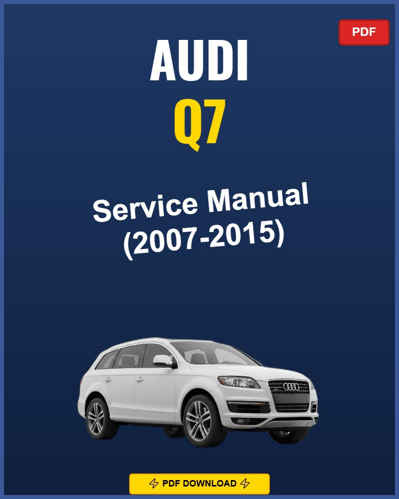 Audi Q7 2007-2015 Service Repair Workshop Manual | 2007 2008 2009 2010 2011 2012