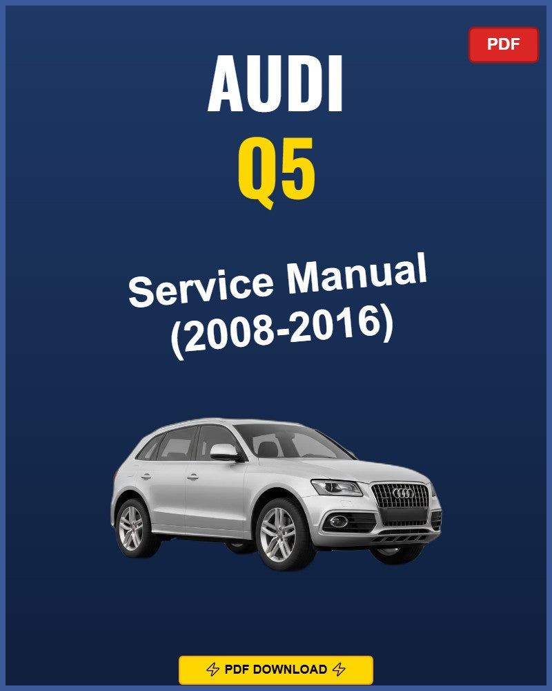 Audi Q5 2008-2016 Service Repair Workshop Manual | 2008 2009 2010 2011 2012 2013 201