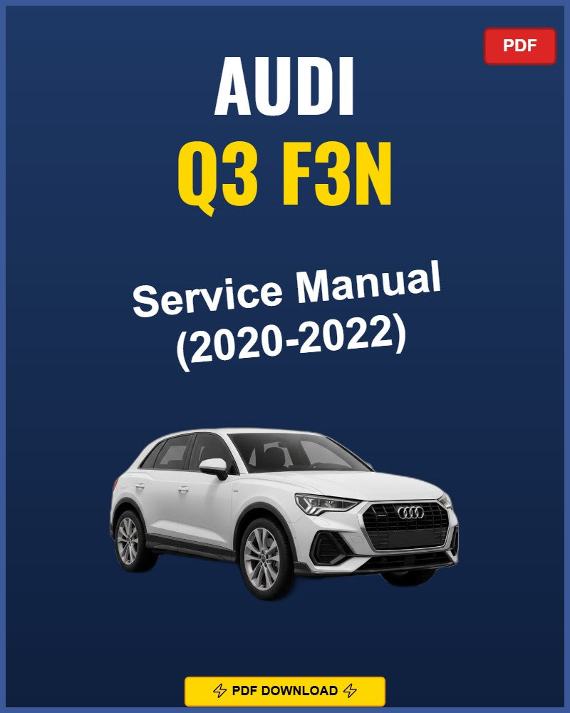 Audi Q3 F3N 2020-2022 Service Repair Workshop Manual | 2020 2021 2022