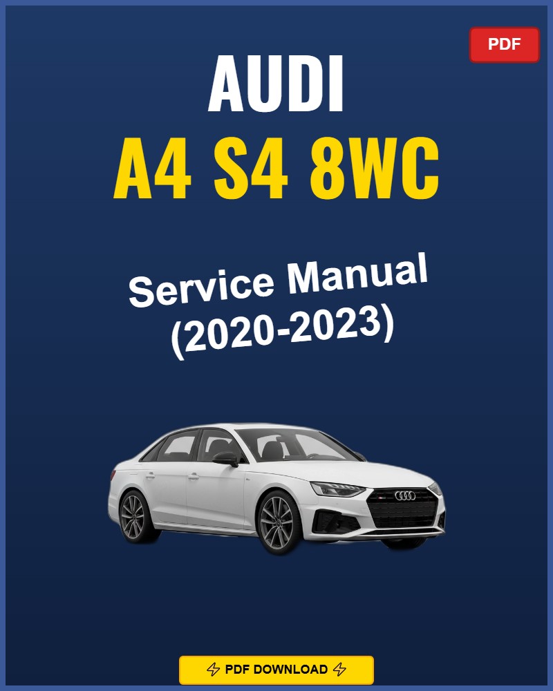 Audi A4 S4 8Wc 2020-2023 Service Repair Workshop Manual | 2020 2021 2022 2023