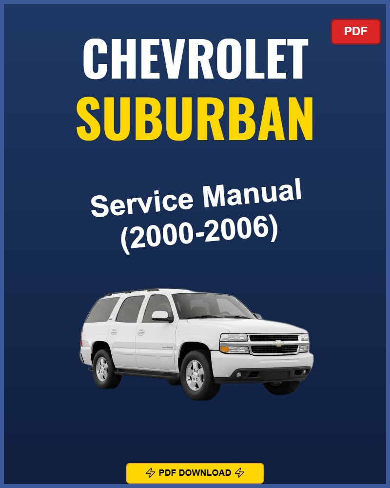 Chevrolet Suburban 2000-2006 Service Repair Workshop Manual | 2000 2001 2002 2003 20