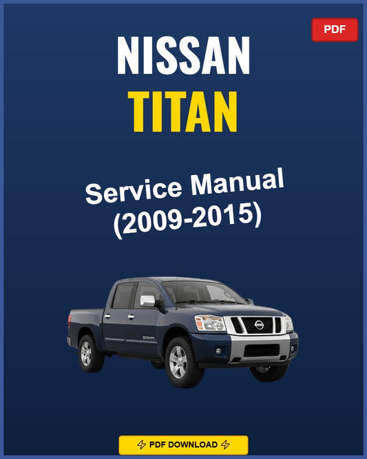 Nissan Titan 2009-2015 Service Repair Workshop Manual | 2009 2010 2011 2012 2013
