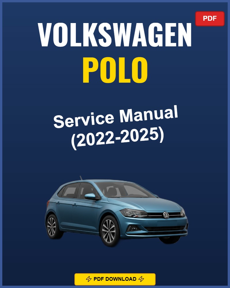 Volkswagen Polo 2022-2025 Service Repair Workshop Manual | 2022 2023 2024 2025