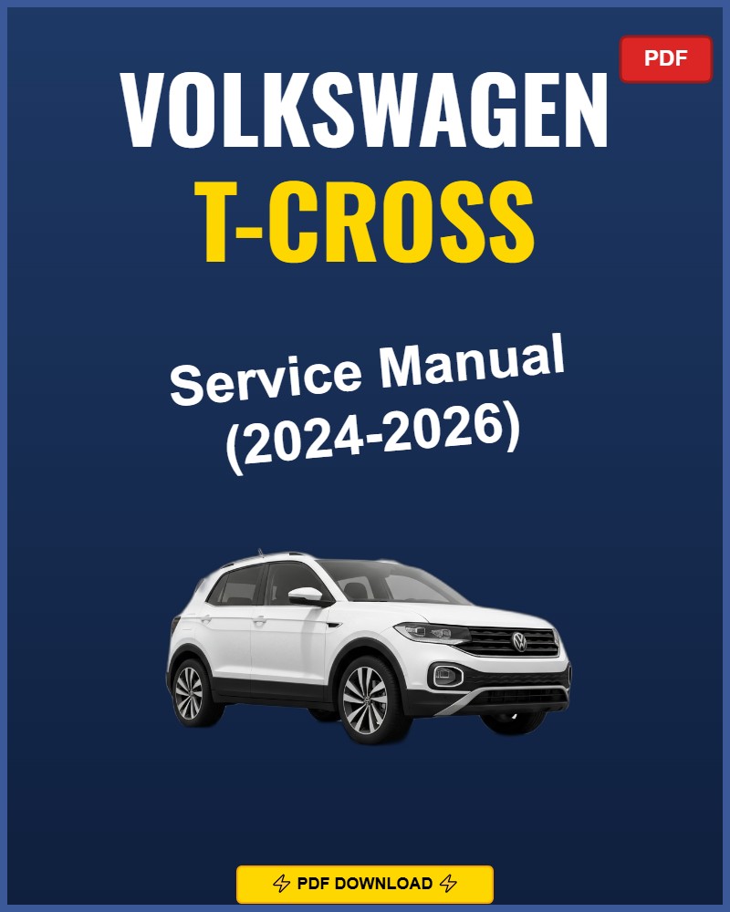 Volkswagen T-Cross 2024-2026 Service Repair Workshop Manual | 2024 2025 2026
