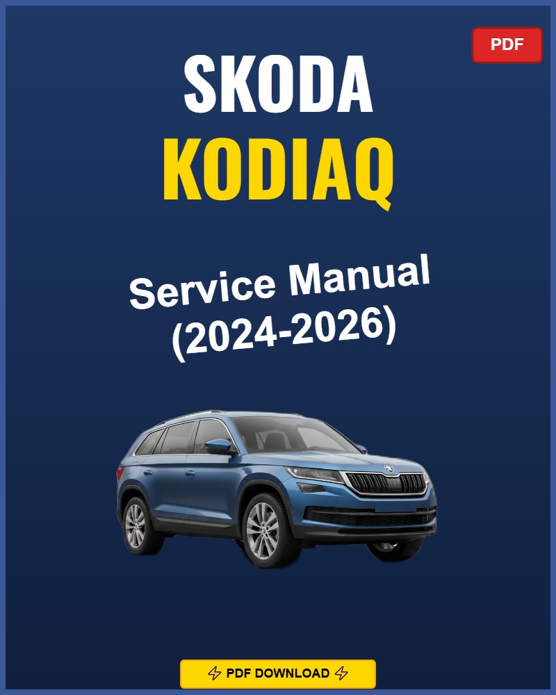 Skoda Kodiaq 2024-2026 Service Repair Workshop Manual | 2024 2025 2026