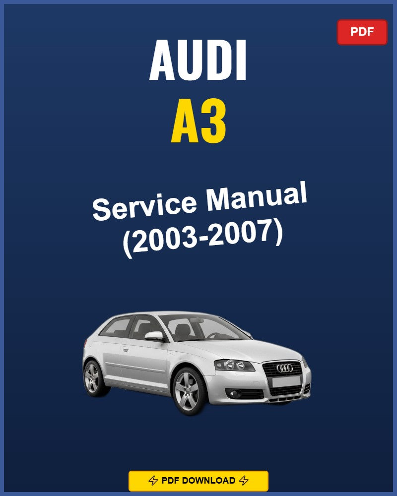 Audi A3 2003-2007 Service Repair Workshop Manual | 2003 2004 2005 2006 2007