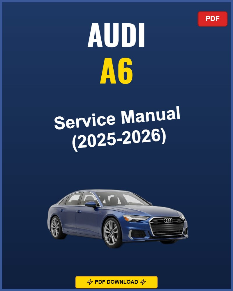Audi A6 2025-2026 Service Repair Workshop Manual | 2025 2026