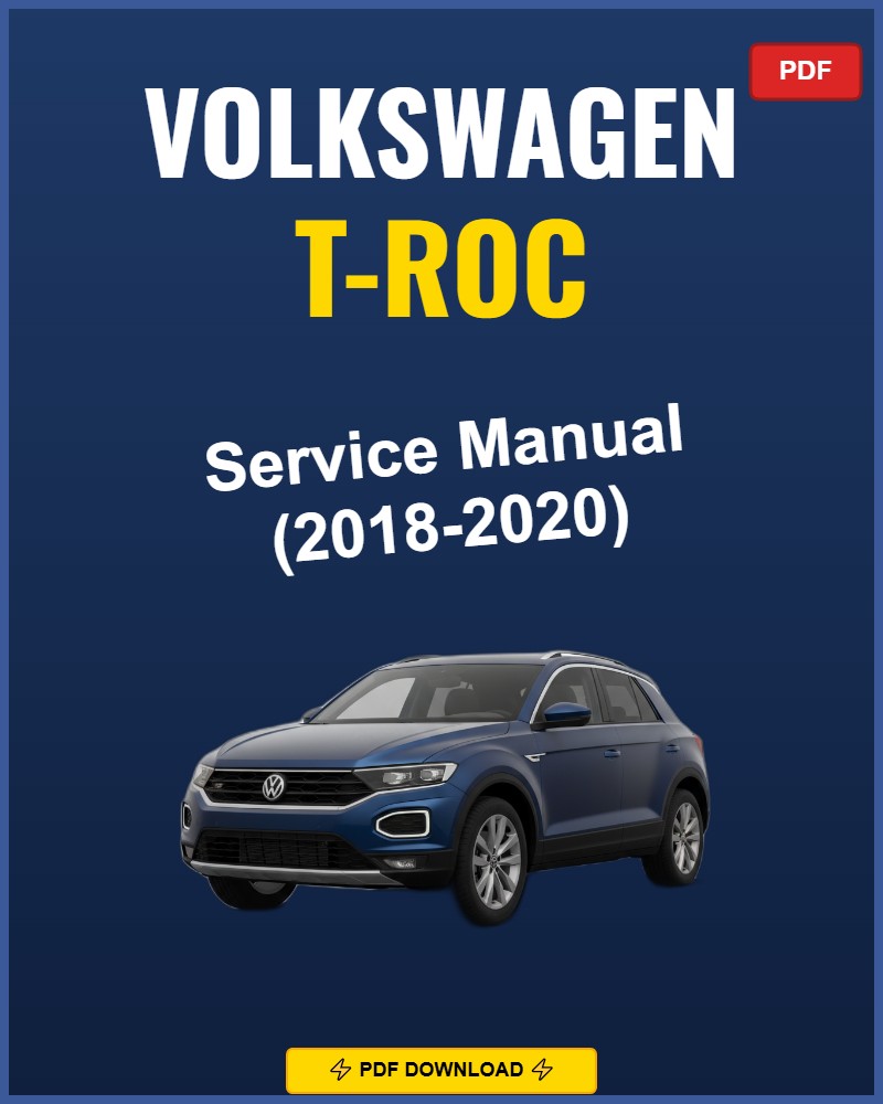 Volkswagen T-Roc 2018-2020 Service Repair Workshop Manual | 2018 2019 2020
