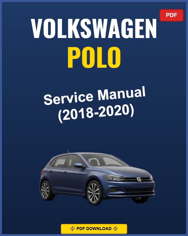 Volkswagen Polo 2018-2020 Service Repair Workshop Manual | 2018 2019 2020