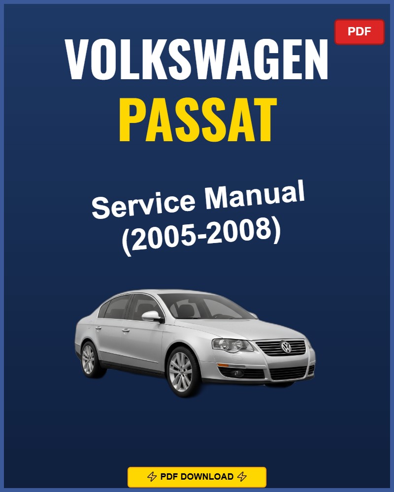 Volkswagen Passat 2005-2008 Service Repair Workshop Manual | 2005 2006 2007 2008