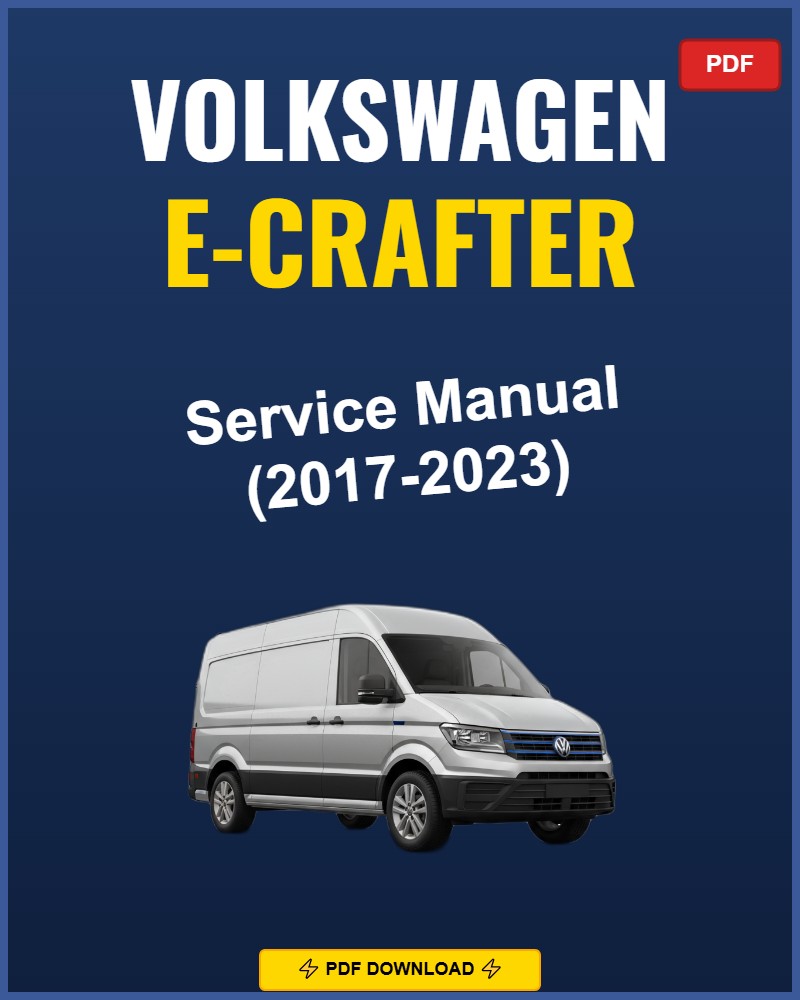 Volkswagen E-Crafter 2017-2023 Service Repair Workshop Manual | 2017 2018 2019 2020