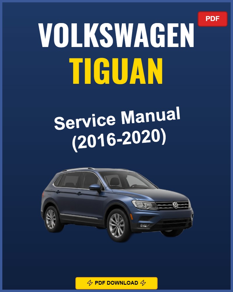 Volkswagen Tiguan 2016-2020 Service Repair Workshop Manual | 2016 2017 2018 2019 202