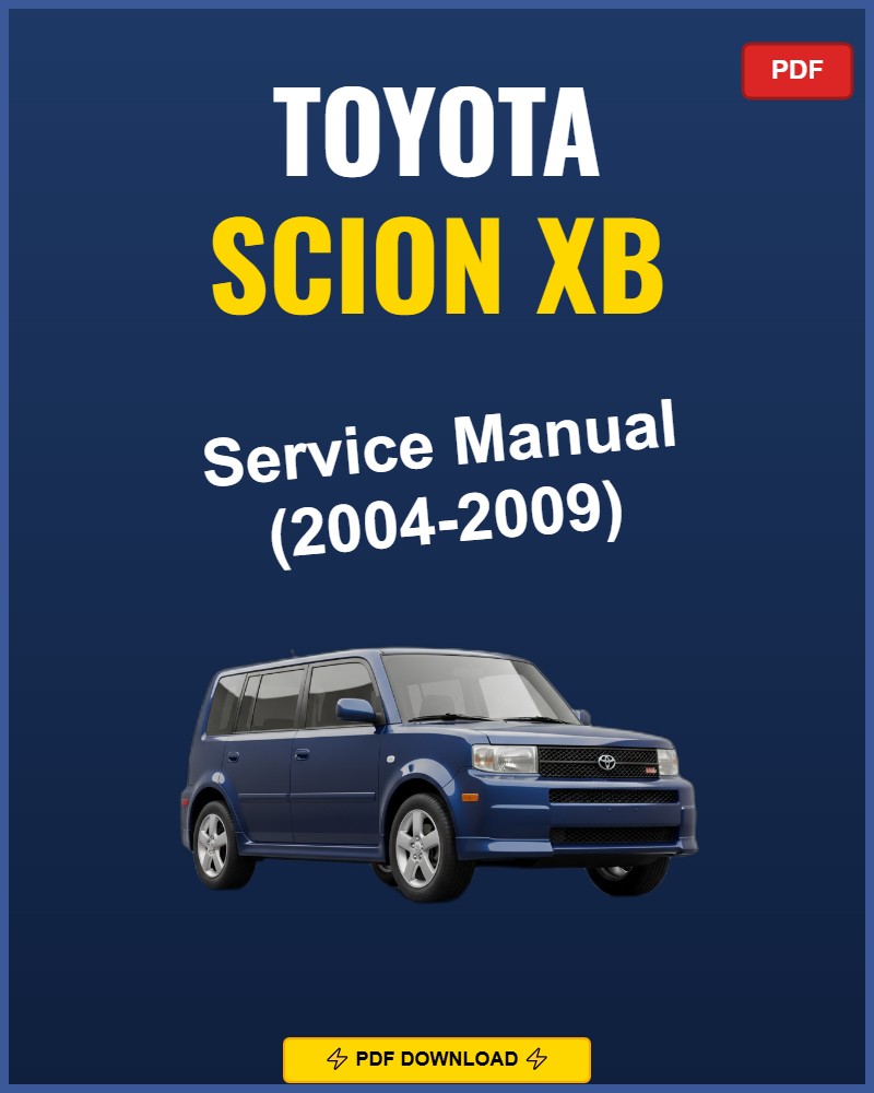 Toyota Scion Xb 2004-2009 Service Repair Workshop Manual | 2004 2005 2006 2007 2008