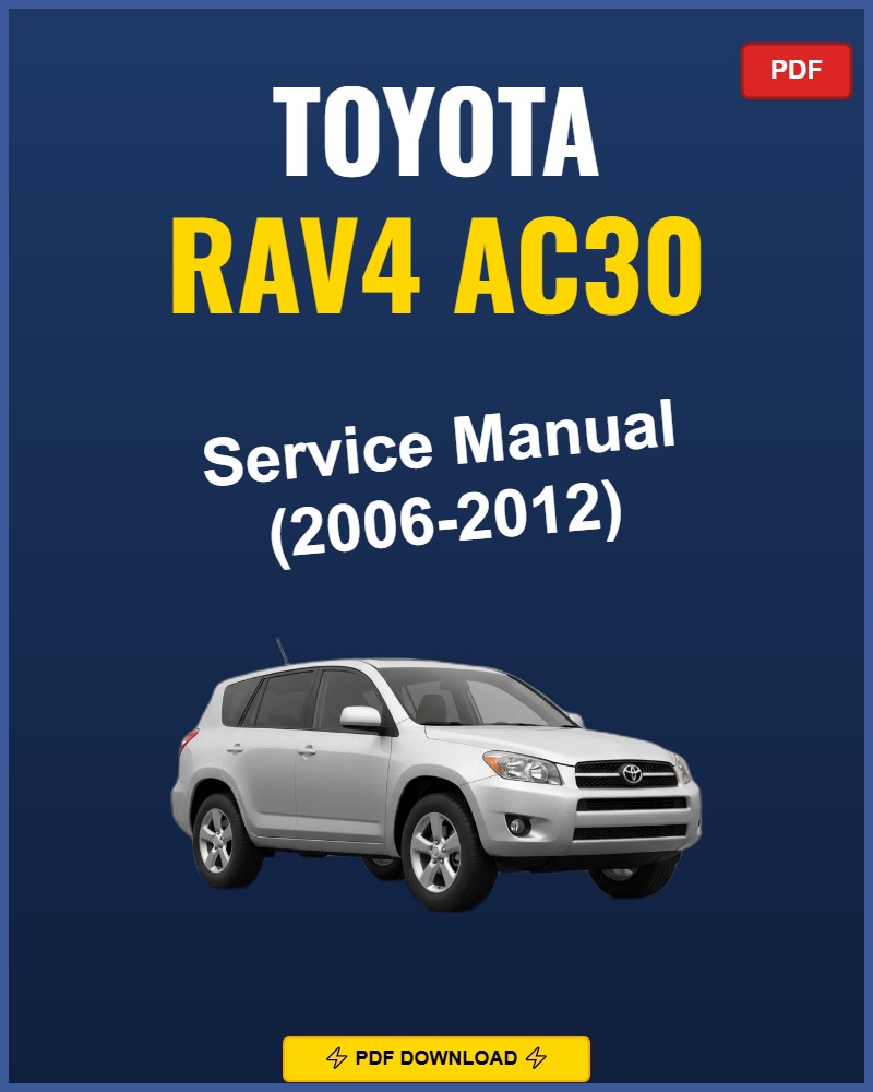 Toyota Rav4 Ac30 2006-2012 Service Repair Workshop Manual | 2006 2007 2008 2009