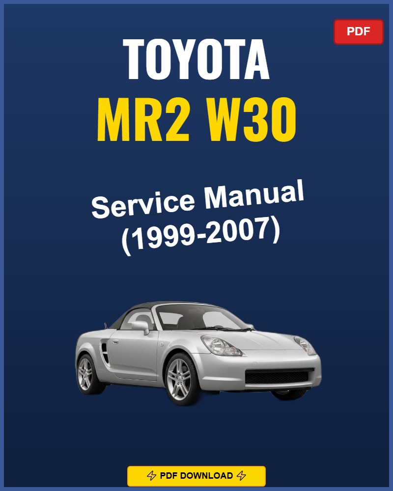 Toyota Mr2 W30 1999-2007 Service Repair Workshop Manual | 1999 2000 2001 2002 2003 2