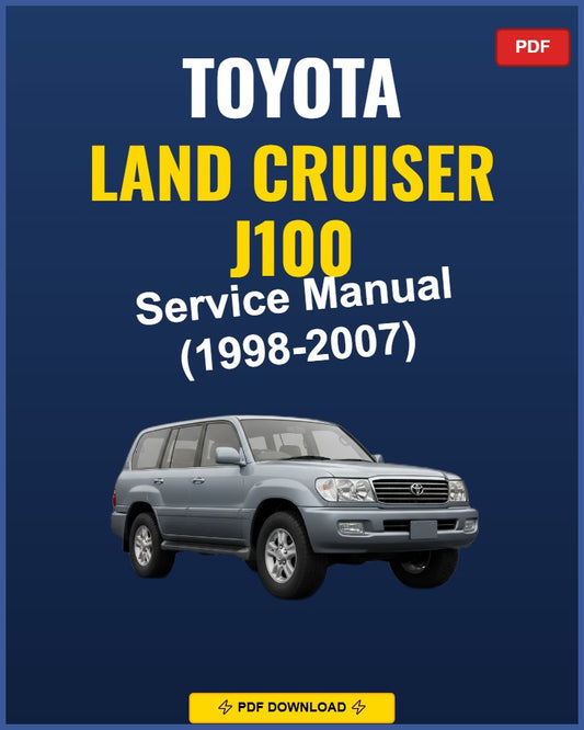 Toyota Land Cruiser J100 1998-2007 Service Repair Workshop Manual | 1998 1999 2000