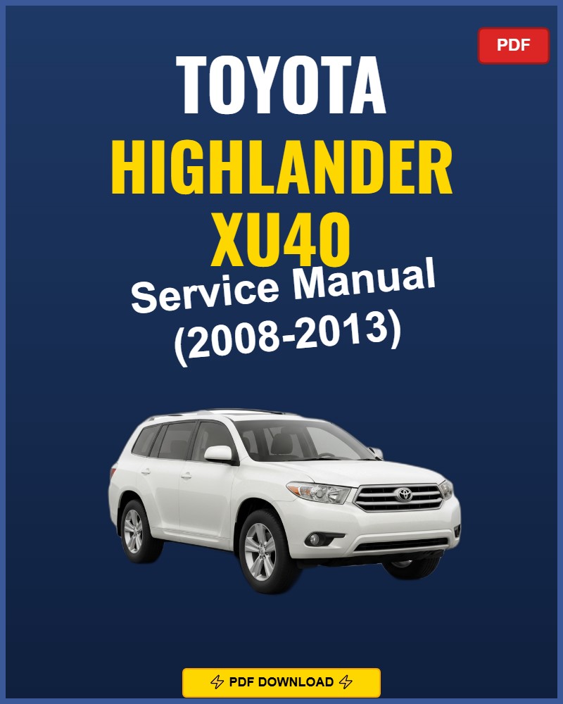 Toyota Highlander Xu40 2008-2013 Service Repair Workshop Manual | 2008 2009 2010